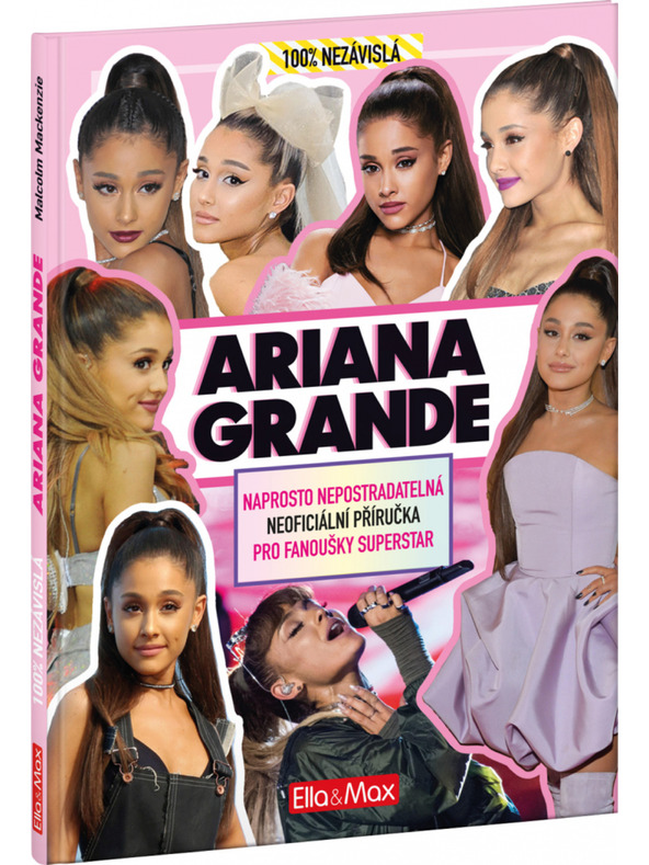 ELLA & MAX ARIANA GRANDE – Nepostrádateľná kniha pre fanúšikov