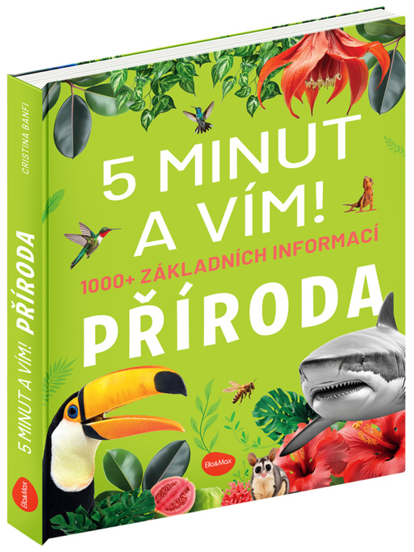 ELLA & MAX 5 MINÚT A VIEM: PRÍRODA – 1000+ základných informácií