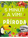 ELLA & MAX 5 MINÚT A VIEM: PRÍRODA – 1000+ základných informácií