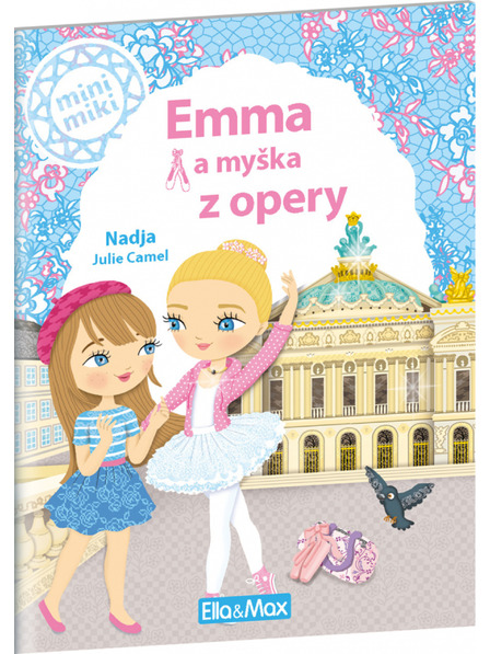 ELLA & MAX EMMA A MYŠKA Z OPERY ─ Príbehy pre najmenších