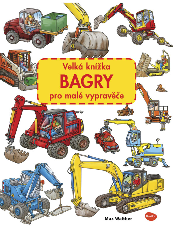 ELLA & MAX Veľká knižka BAGER pre malých vypravovačov